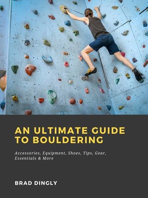 cover image of An Ultimate Guide to Bouldering